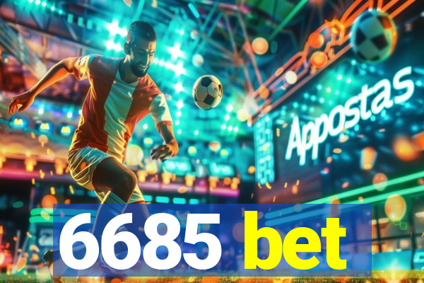 6685 bet